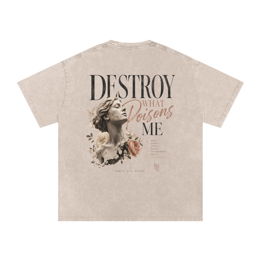 Destroy What Poisons Me